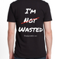 I’m "NOT" Wasted T-Shirt